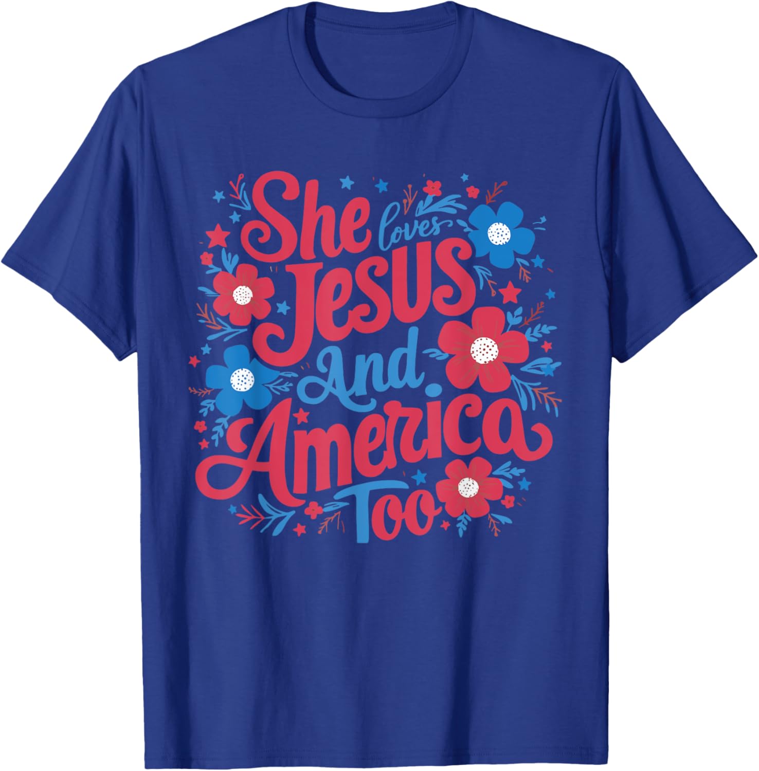 She Loves Jesus And America Too Women 4th Of July Patriotic T-Shirt - T-Shirt | Royal