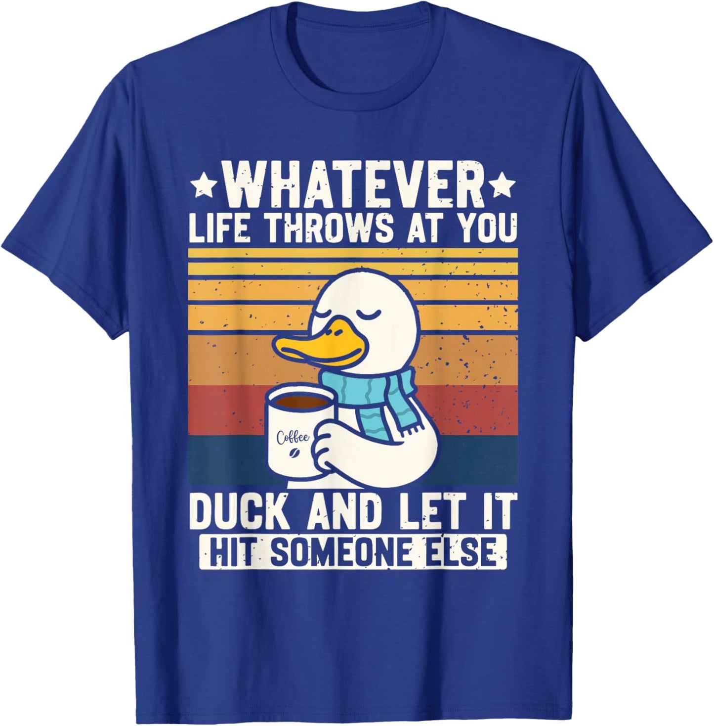 Graphic Women Teens Funny Duck Quotes T-Shirt - T-Shirt | Royal