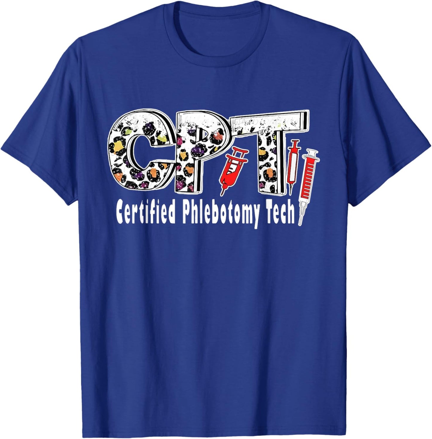 Leopard CPT Certified Phlebotomy Tech Phlebotomist RN Nurse T-Shirt - T-Shirt | Royal