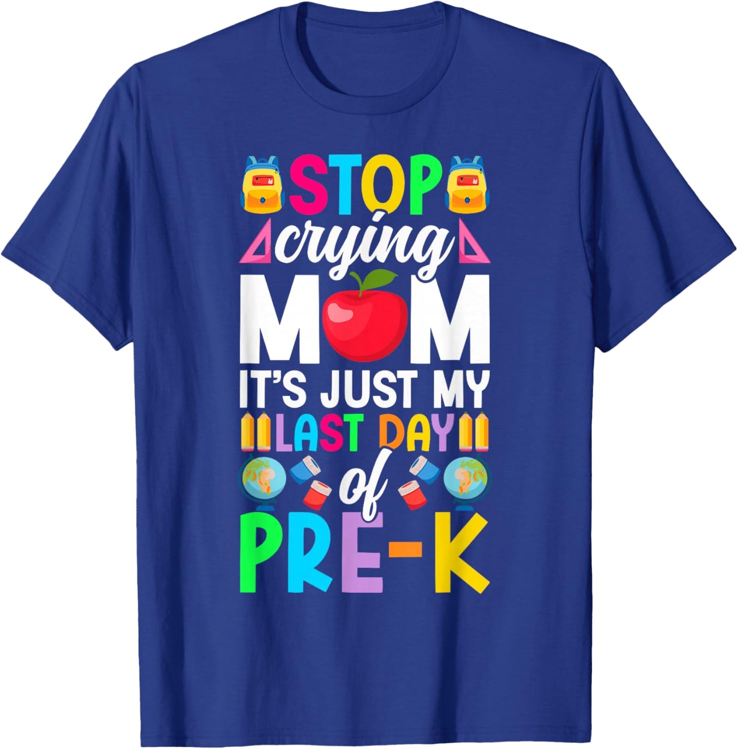 It's Just My Last Day of Pre-K Last Day of Preschool T-Shirt - T-Shirt | Royal