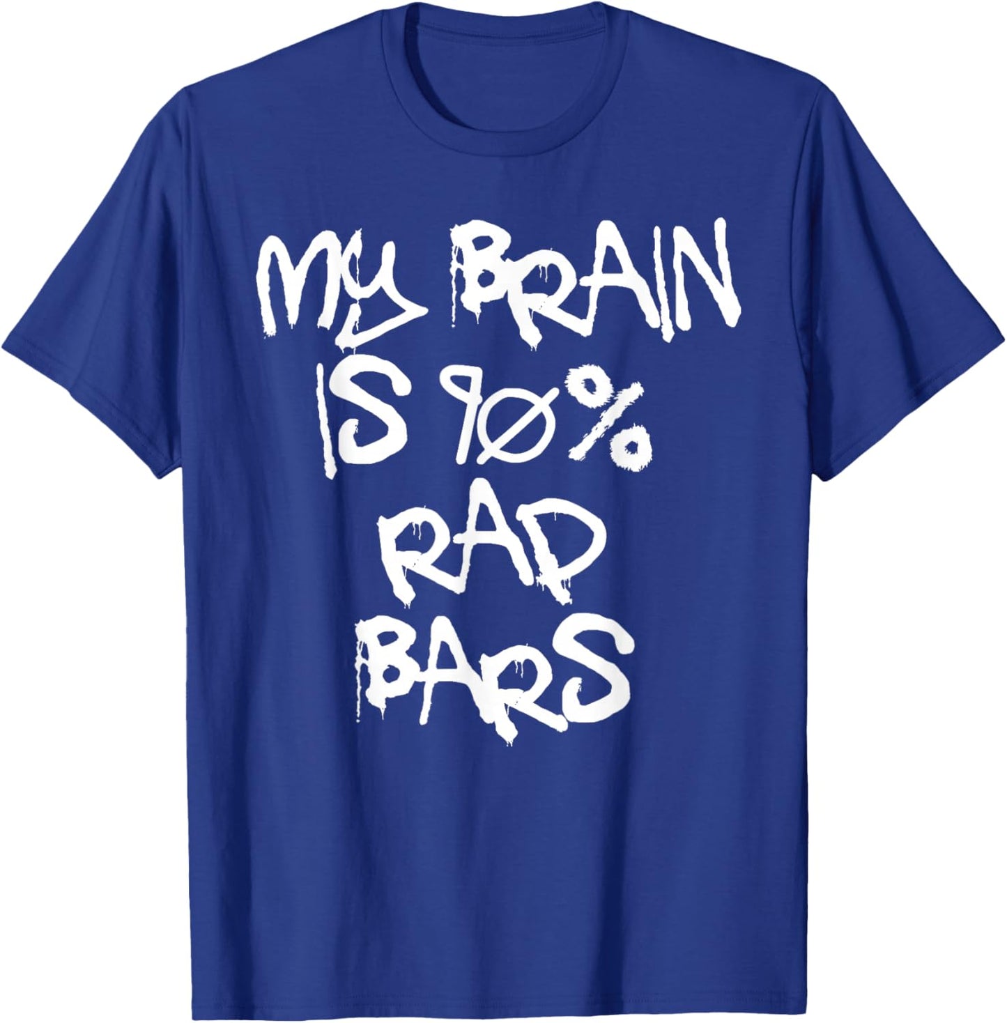 My Brain Is 90% Rap Bars Lyrics Funny Hip Hop Music Lover T-Shirt - T-Shirt | Royal