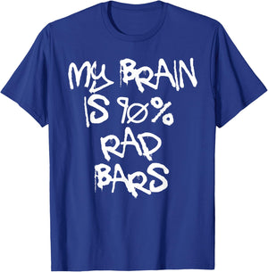 My Brain Is 90% Rap Bars Lyrics Funny Hip Hop Music Lover T-Shirt - T-Shirt | Royal