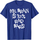My Brain Is 90% Rap Bars Lyrics Funny Hip Hop Music Lover T-Shirt - T-Shirt | Royal