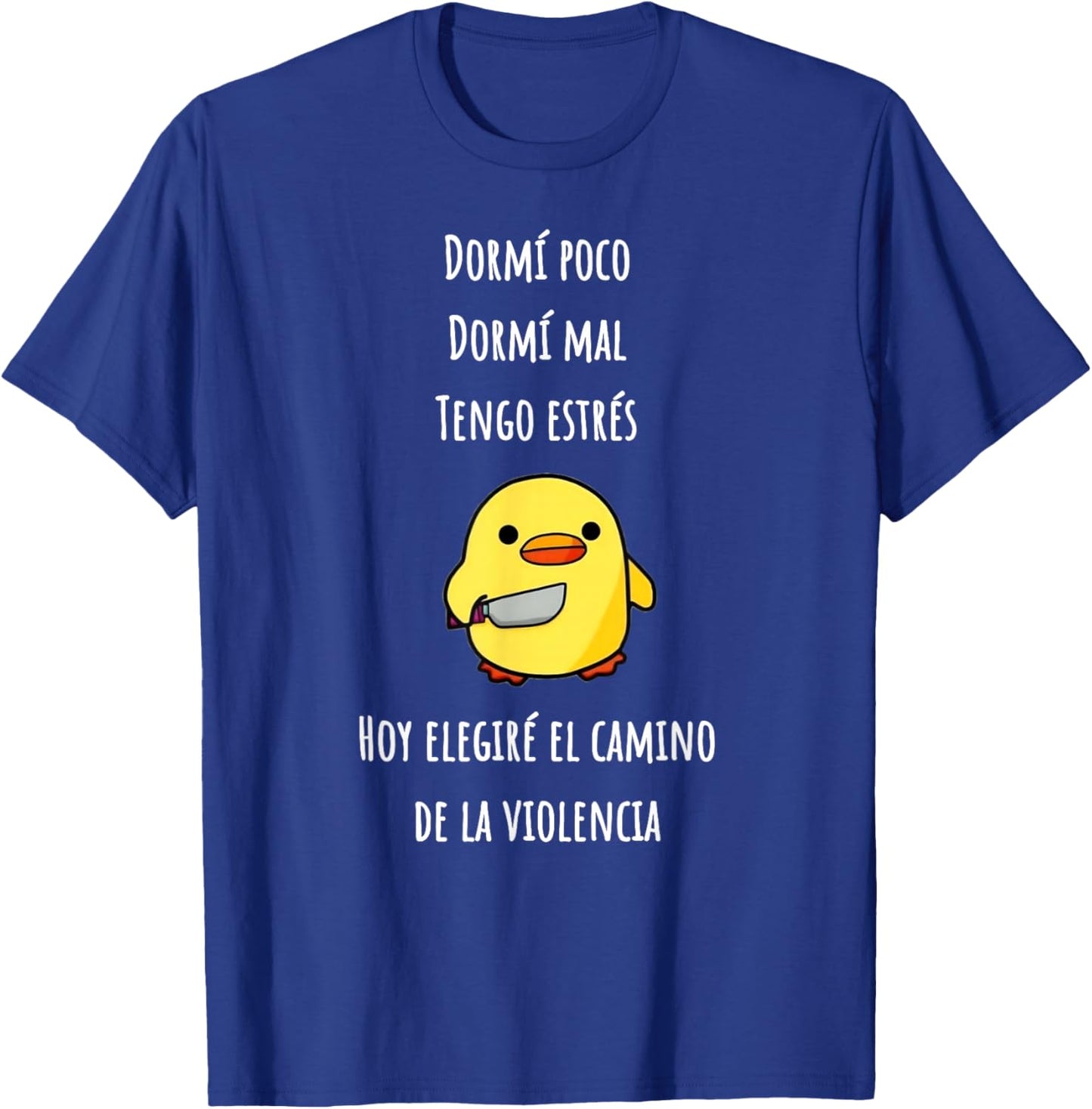 Dormi poco dormi mal tengo estres hoy elegire el camino de T-Shirt - T-Shirt | Royal