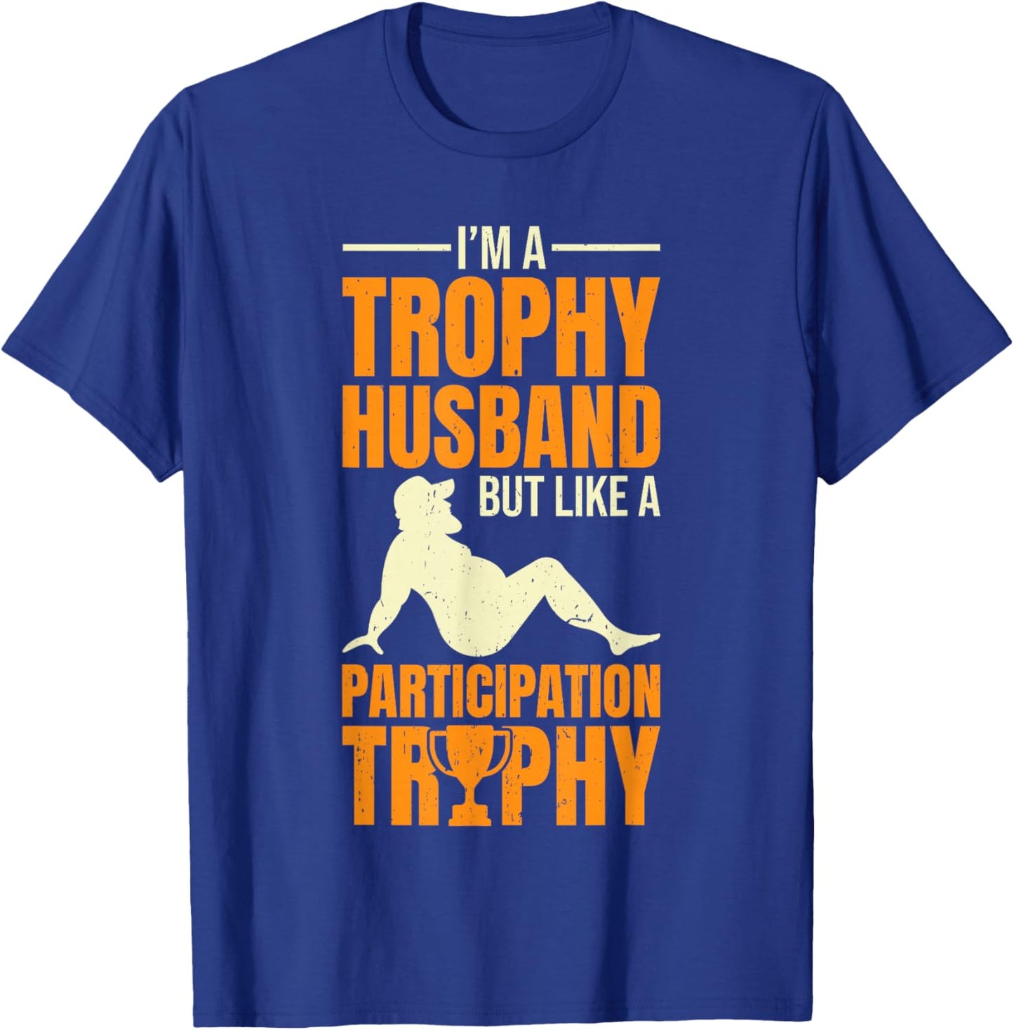 Participation Trophy Husband T-Shirt - T-Shirt | Royal
