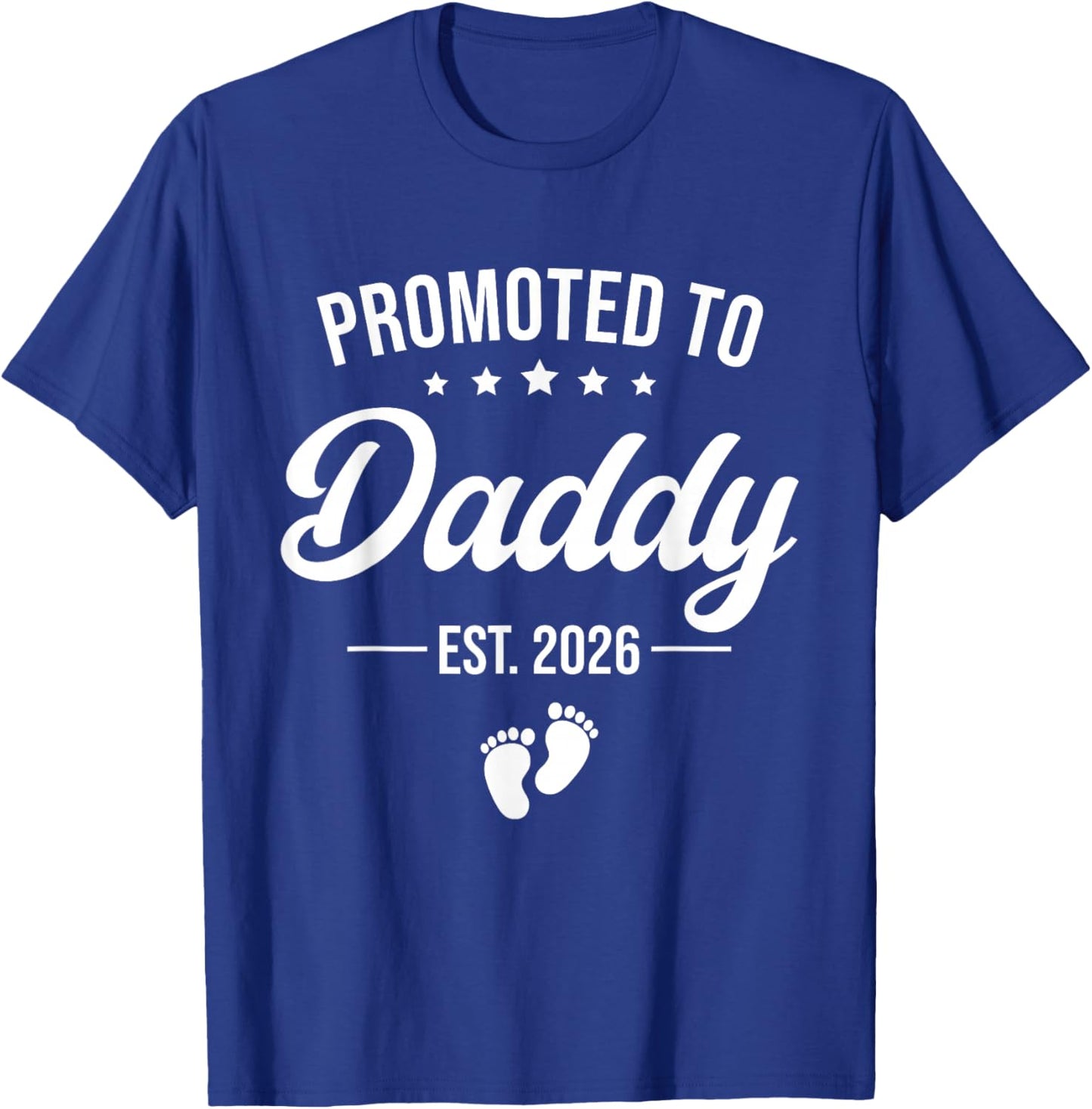 Promoted to Daddy Est 2026, New Dad 2026 T-Shirt - T-Shirt | Royal