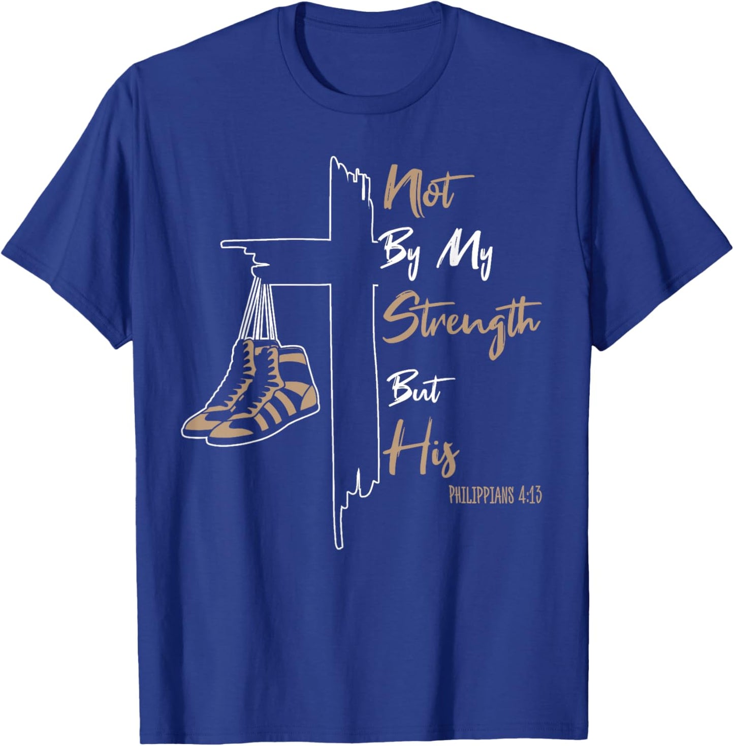 Not by My Strength But His Funny Wrestling Dad Bible Verse T-Shirt - T-Shirt | Royal