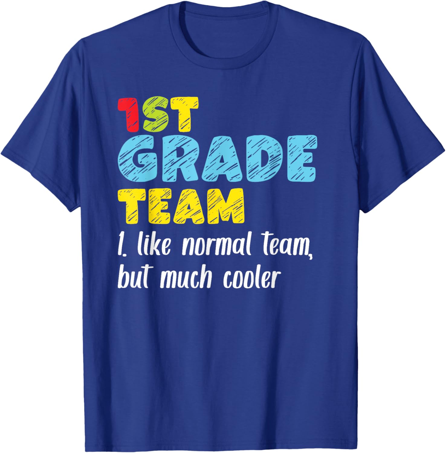 Team First Grade Back To School 1st Grade Teacher Student T-Shirt - T-Shirt | Royal