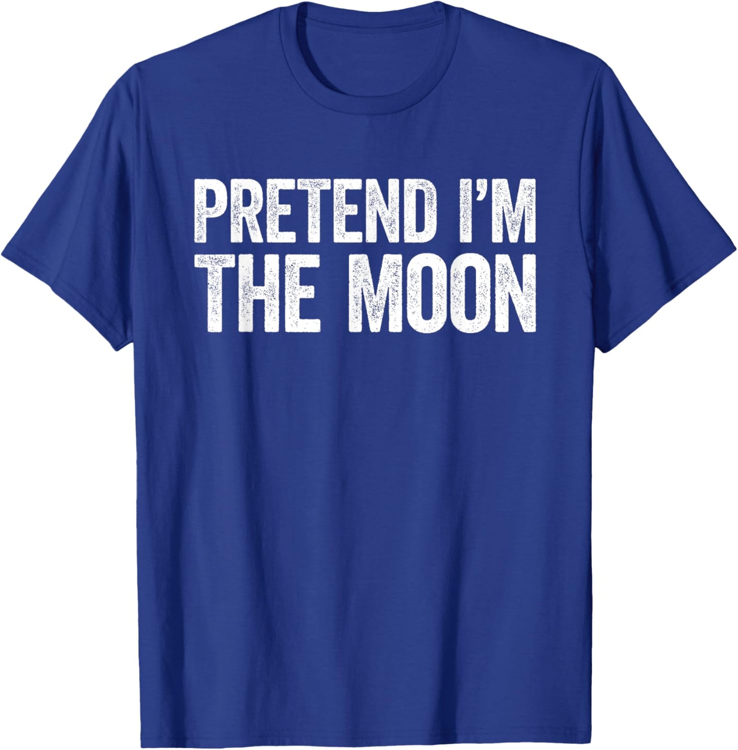 Pretend I'm The Moon Shirt Adult Kids Men Women Costume T-Shirt - T-Shirt | Royal