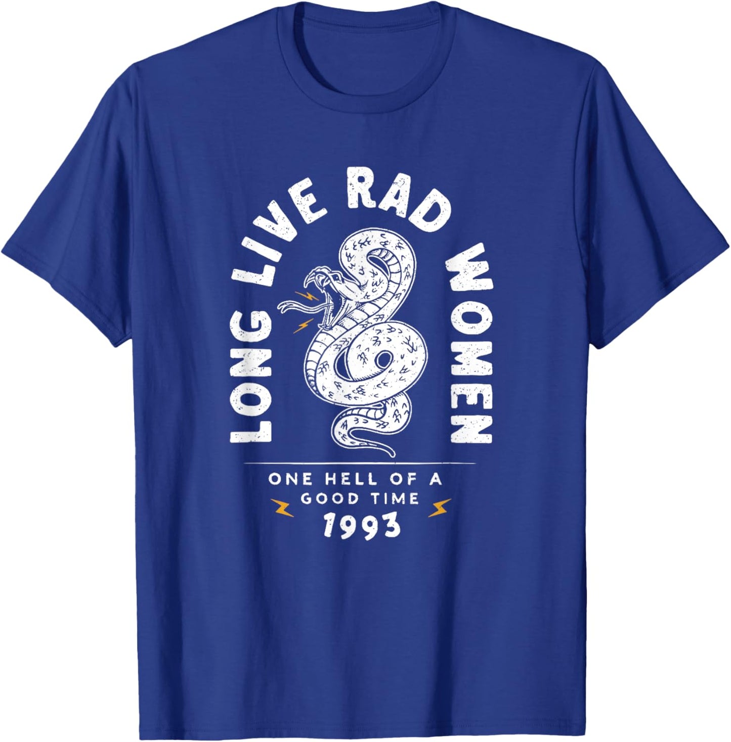 Long Live Rad Women One Hell of A Good Time 1993 T-Shirt - T-Shirt | Royal