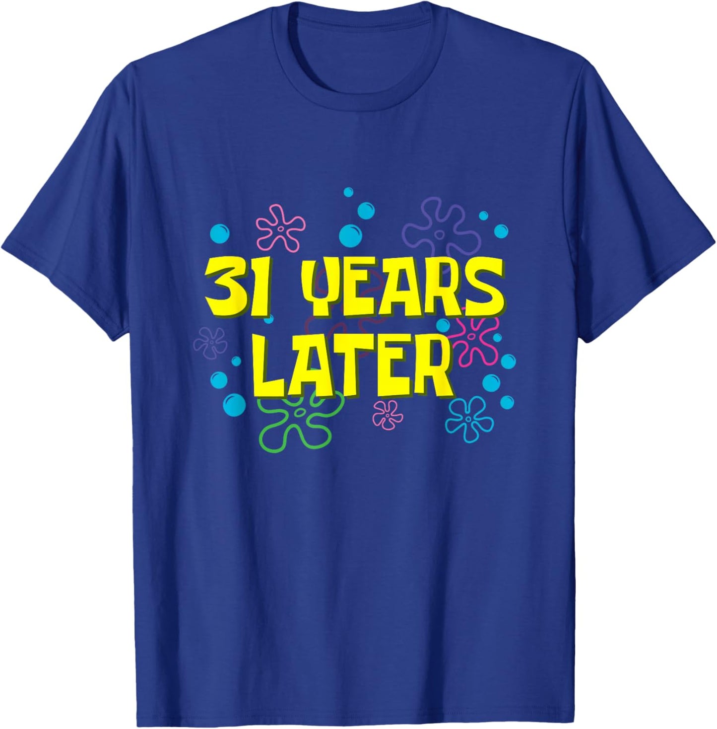31th Birthday 31 Years Later 31 Years Old Bday T-Shirt - T-Shirt | Royal