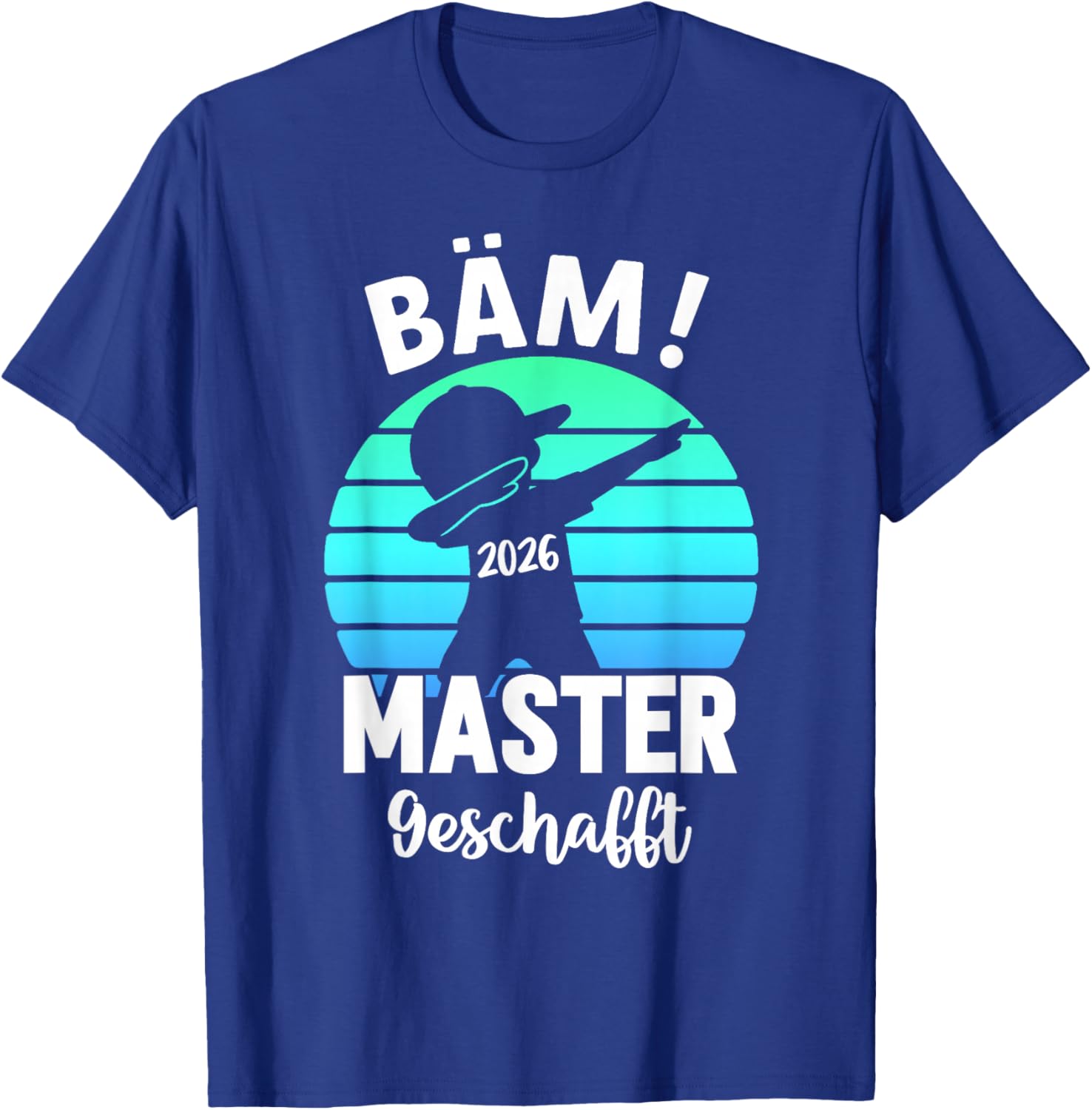 Bäm Master Geschafft 2026 Masterabschluss T-Shirt - T-Shirt | Royal
