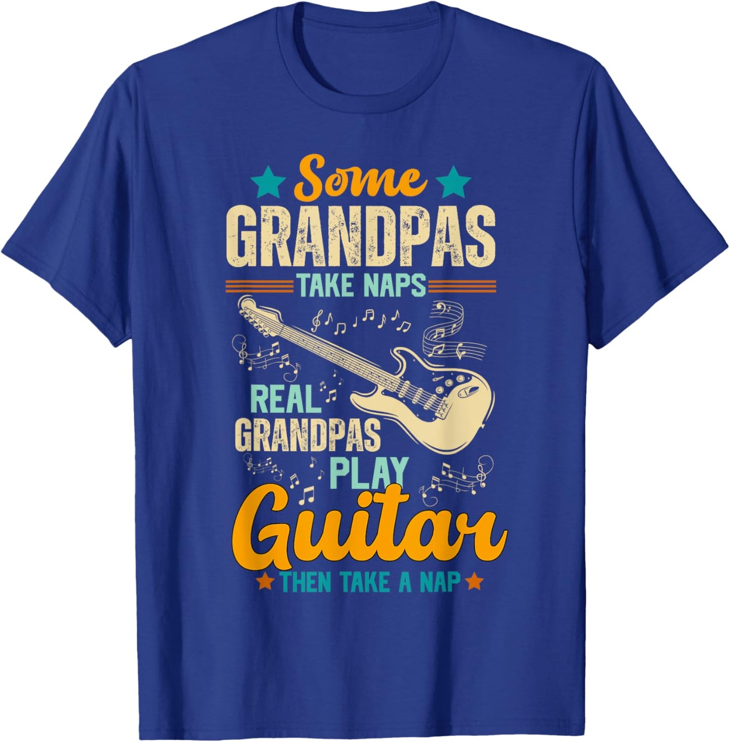 Some Grandpas Take Naps Real Grandpas Play Guitar T-Shirt - T-Shirt | Royal