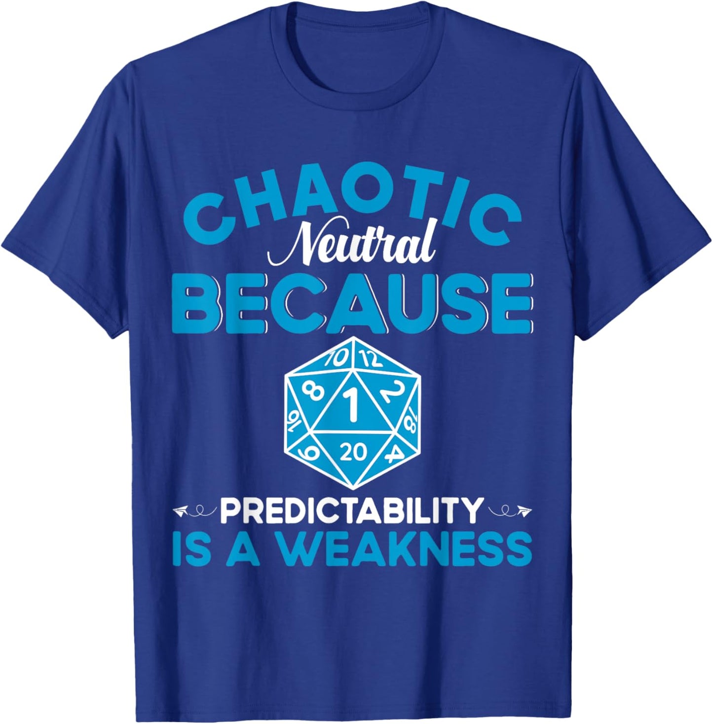 Funny Chaotic Neutral Alignment D20 Tabletop Gaming T-Shirt - T-Shirt | Royal