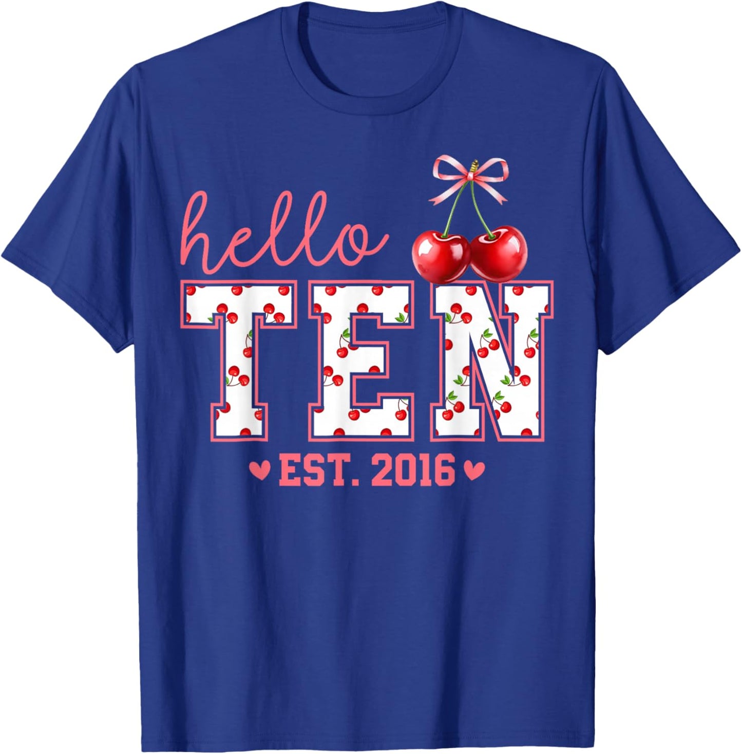 Hello Ten EST 2016 Coquette Bow Cherry 10th Birthday Girl T-Shirt - T-Shirt | Royal