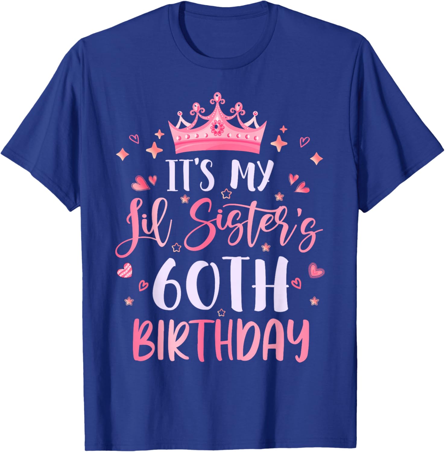 It's My Lil Sister's 60th Birthday Pink Happy 60 Years Old T-Shirt - T-Shirt | Royal