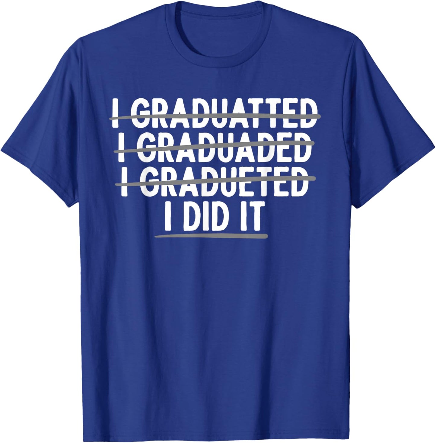 Funny Graduation Art Women College School Graduated T-Shirt - T-Shirt | Royal