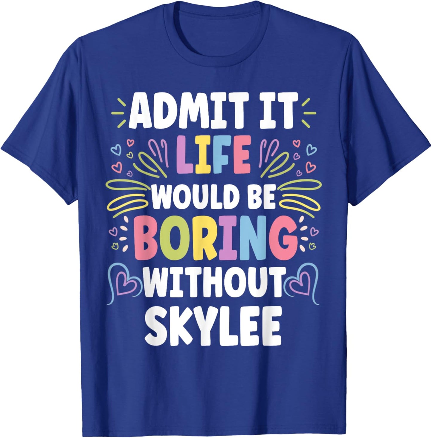 SKYLEE Personalized Name Funny Cute Custom SKYLEE Name T-Shirt - T-Shirt | Royal