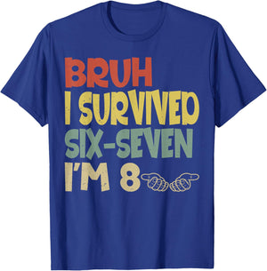 Bruh I Survived Six Seven I’m 8 67 Bday 8th Birthday Boy T-Shirt - T-Shirt | Royal