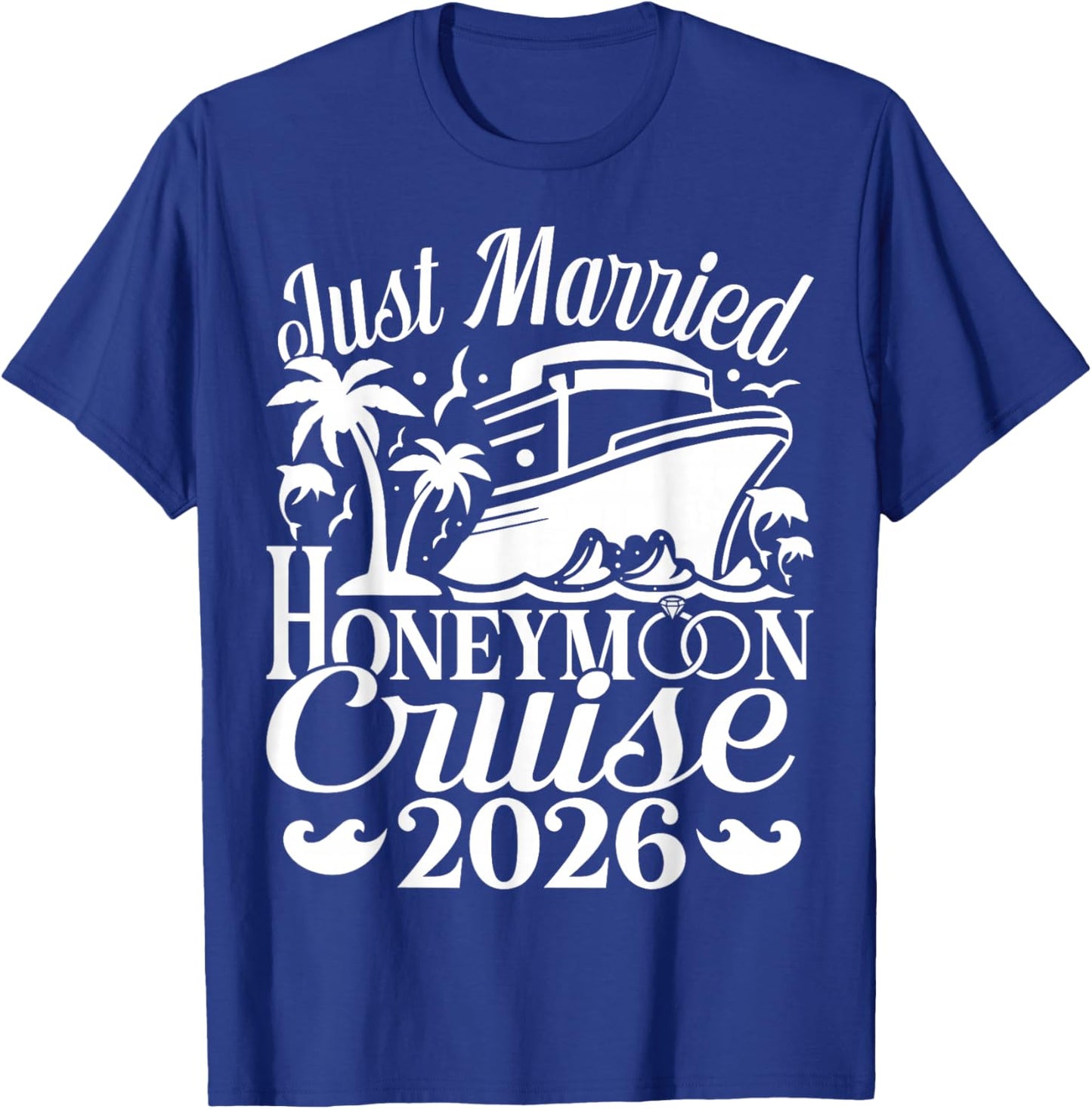 Honeymoon Cruise for Matching Couples 2026 Just Married T-Shirt - T-Shirt | Royal