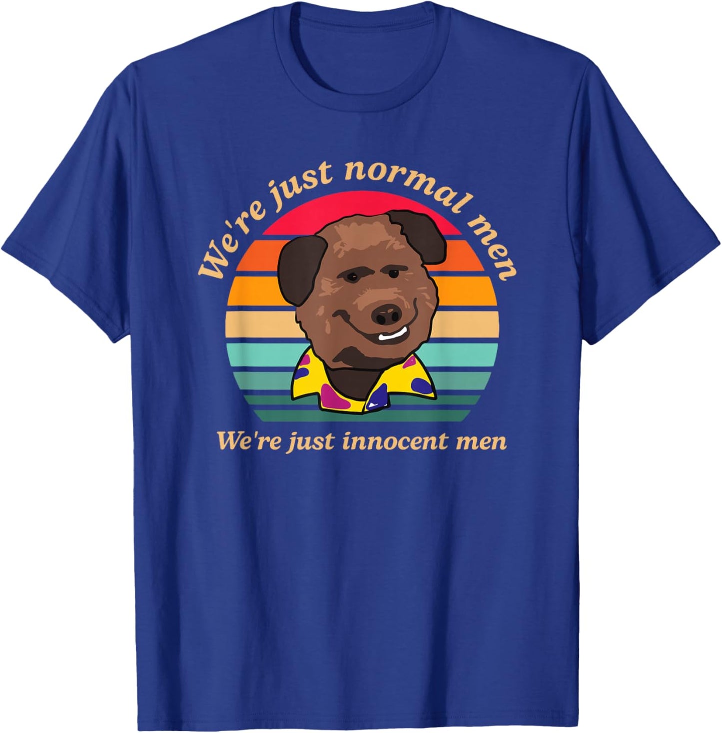 We're Just Normal Men We're Just Innocent Men Vintage T-Shirt - T-Shirt | Royal
