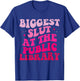 Biggest Slut At The Public Library Funny groovy mother's day T-Shirt - T-Shirt | Royal