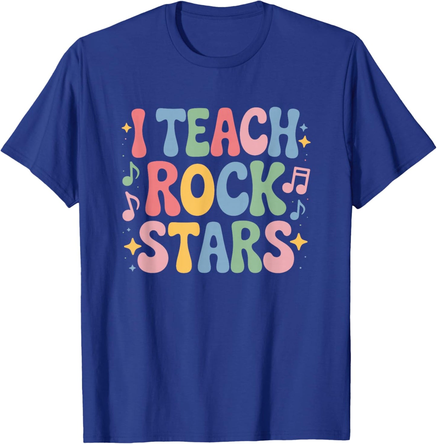 I Teach Rock Stars, Singing Instrument Music Teacher T-Shirt - T-Shirt | Royal