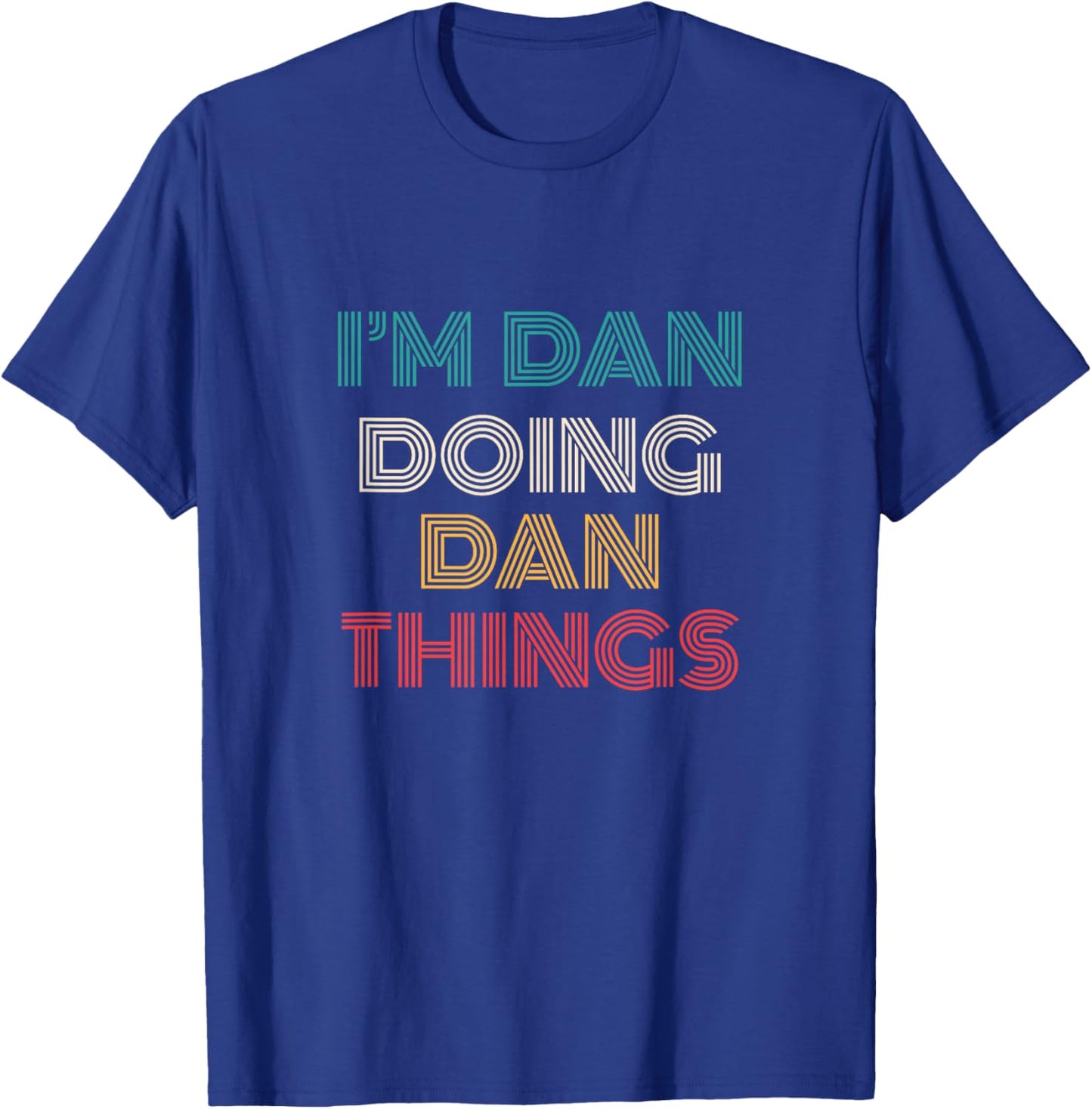 Dan Things Funny Retro First Name Dan T-Shirt - T-Shirt | Royal