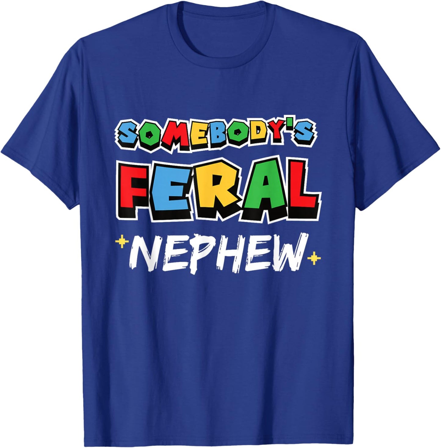 Somebody's Feral Nephew Funny Gamer Kids Boys T-Shirt - T-Shirt | Royal