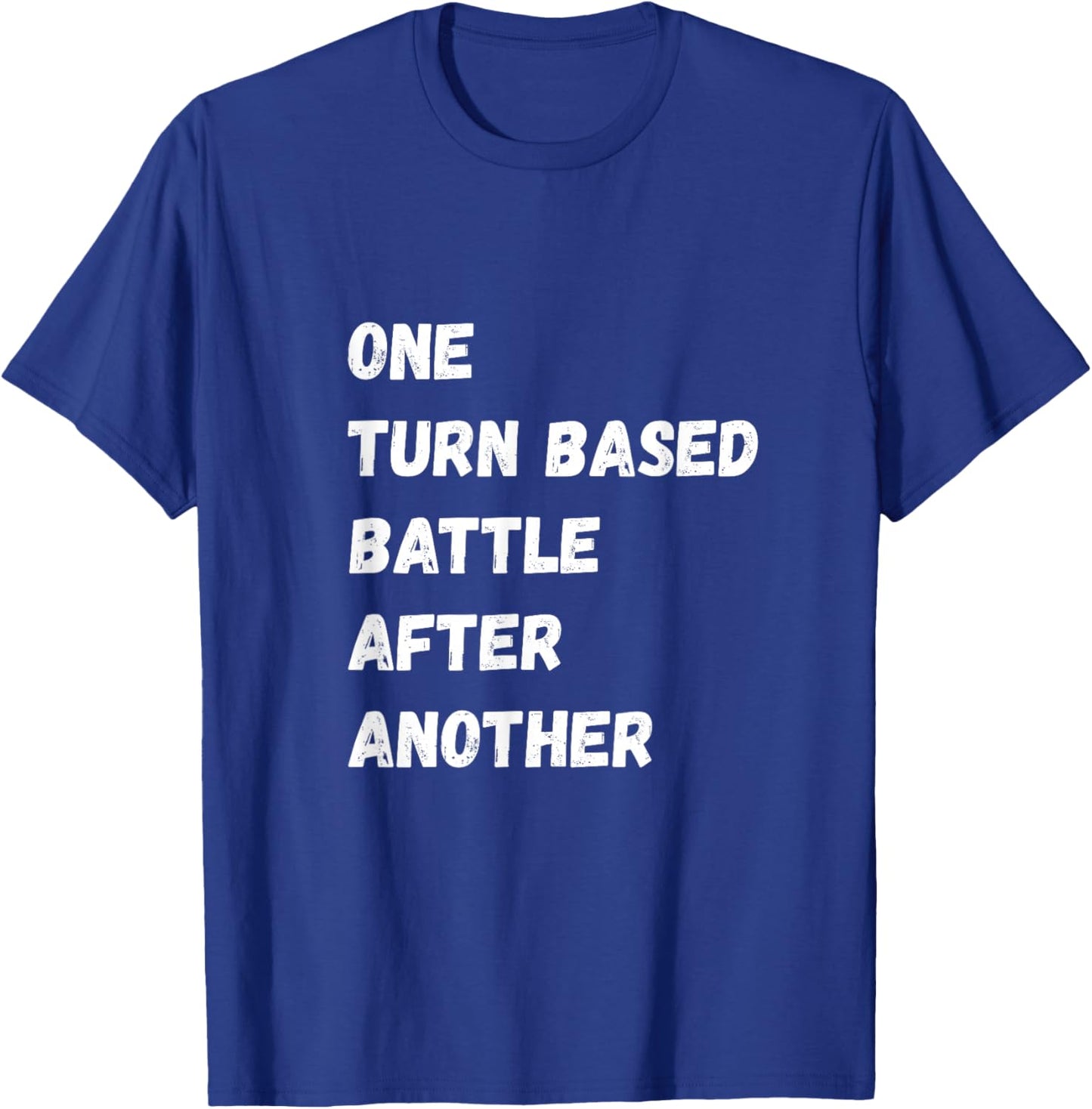 One Turn Based Battle After Another Video Game RPG Fan T-Shirt - T-Shirt | Royal