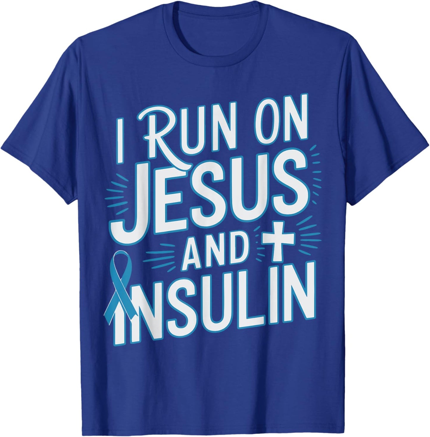 I Run On Jesus And Insulin Christian T-Shirt - T-Shirt | Royal