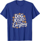 Dog Kisses Fix Everything Dog Lover T-Shirt - T-Shirt | Royal