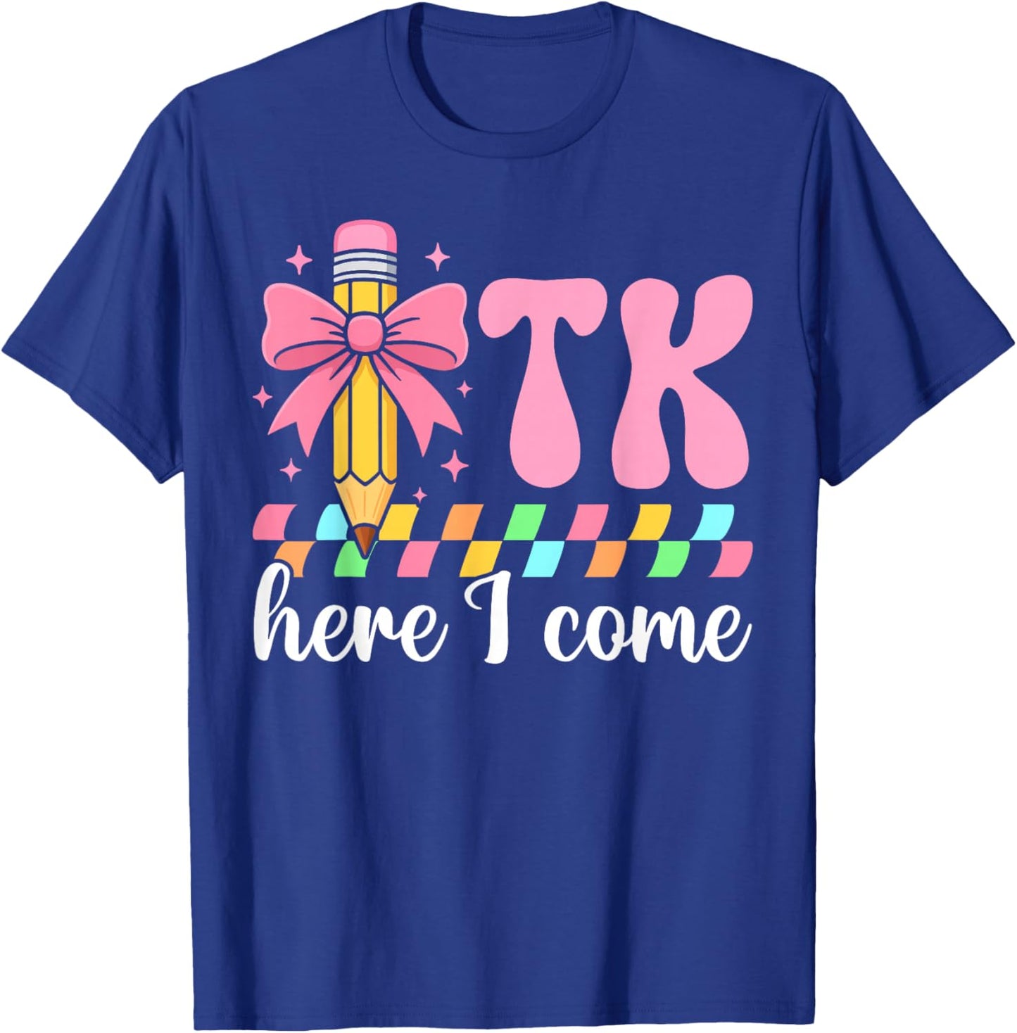 TK Here I Come TK Student Transitional Kindergarten Teacher T-Shirt - T-Shirt | Royal