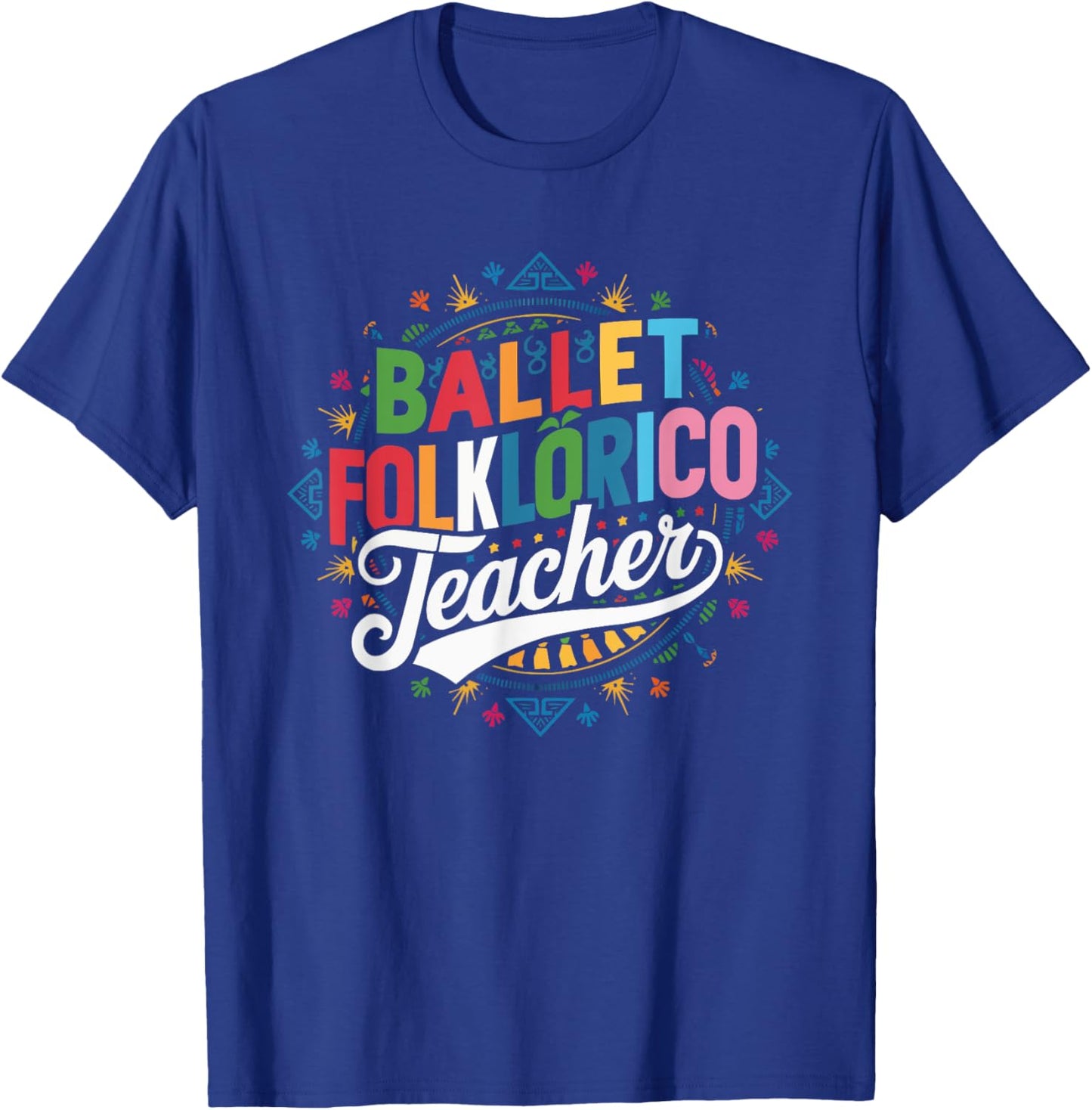 Ballet Folklorico Dancer Mexico Traditional Mexican Dance T-Shirt - T-Shirt | Royal