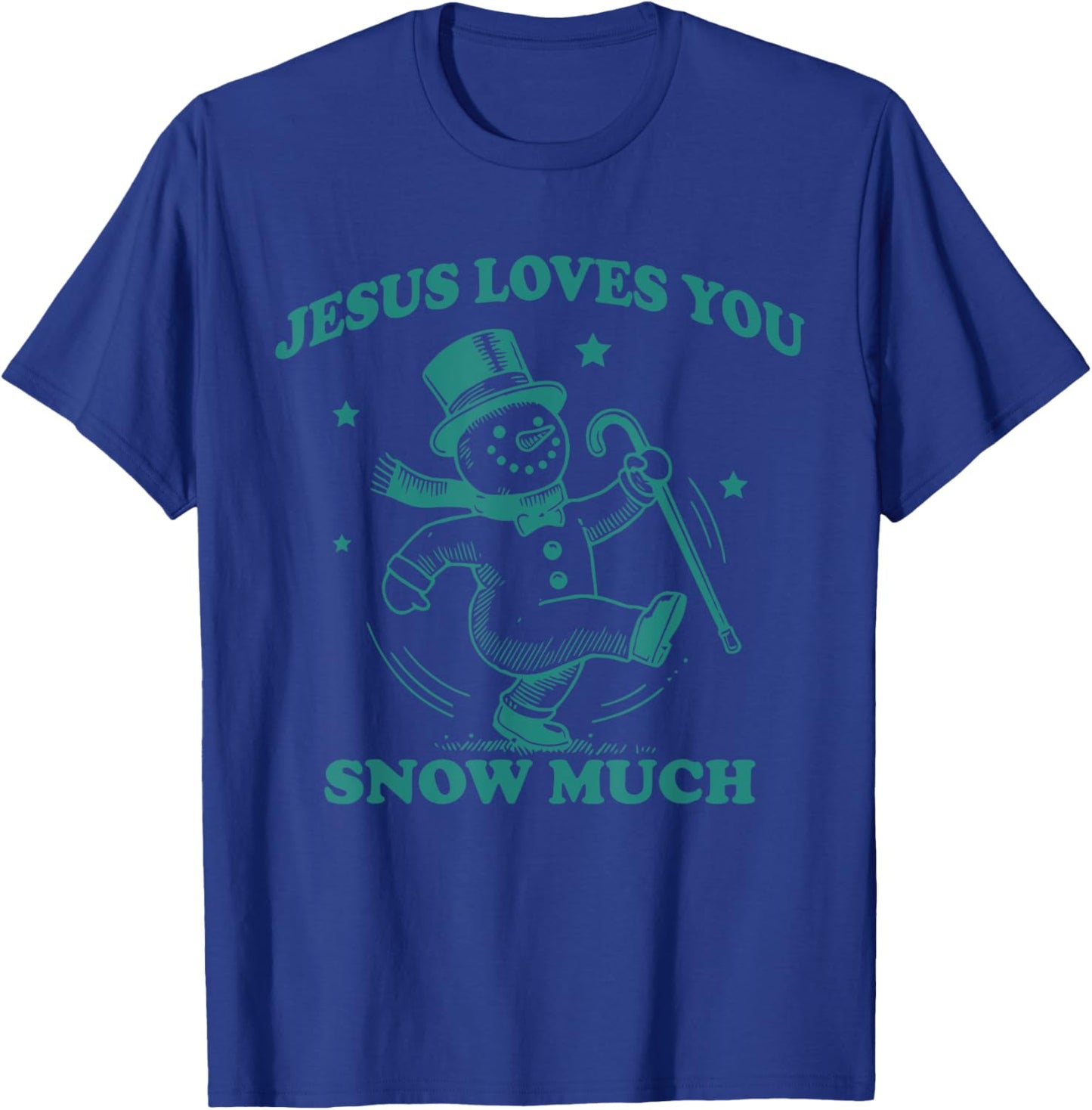 Jesus Loves You Snow Much Snowman Design T-Shirt - T-Shirt | Royal