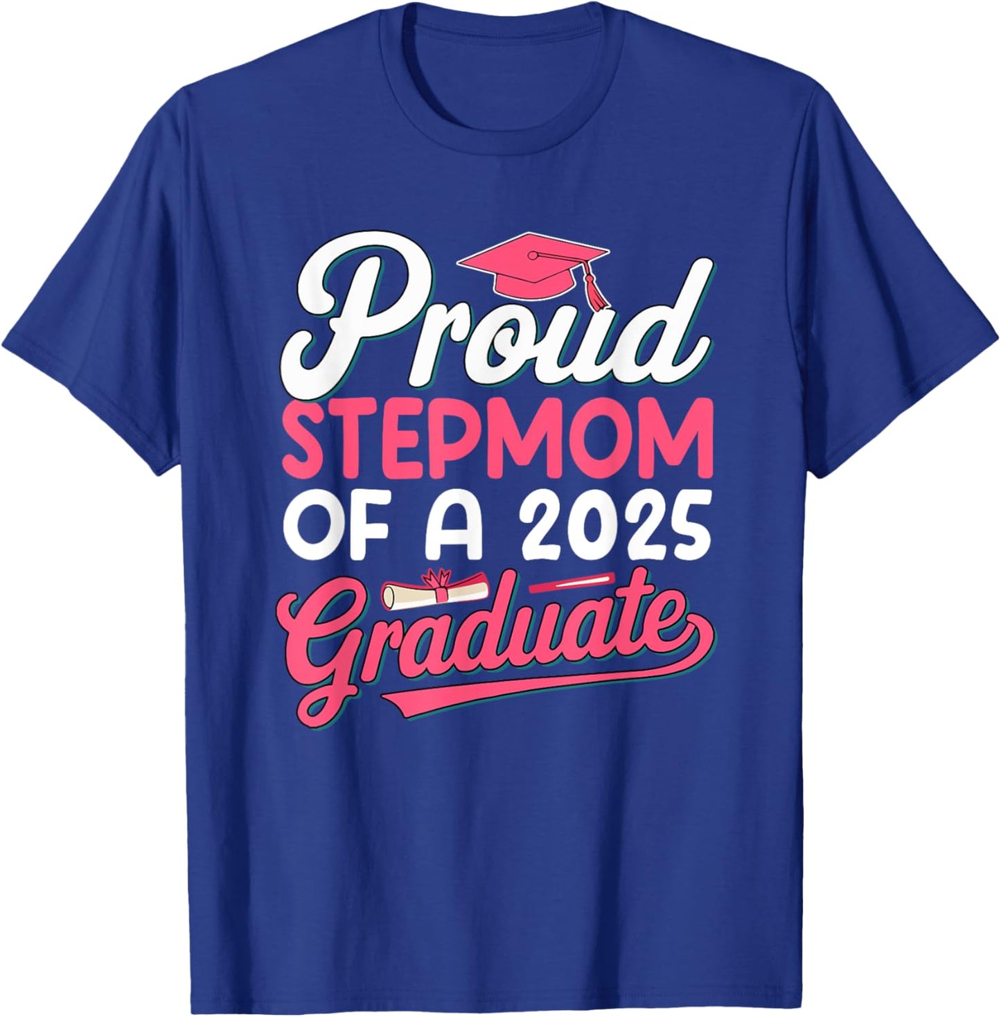 Proud Stepmom of a 2025 Graduate Senior Mother's Day Family T-Shirt - T-Shirt | Royal