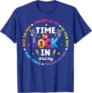 Time to Lock in Test Day Teacher Student Testing Motivation T-Shirt - T-Shirt | Royal