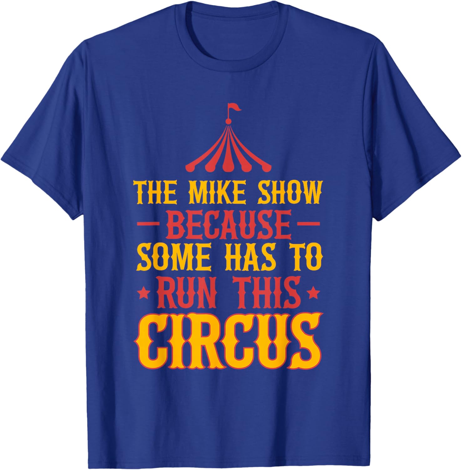 First Name Funny Mike The Mike Show T-Shirt - T-Shirt | Royal
