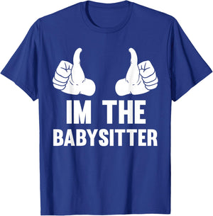 Babysitting I'm The Babysitter Funny Baby Sitter T-Shirt - T-Shirt | Royal