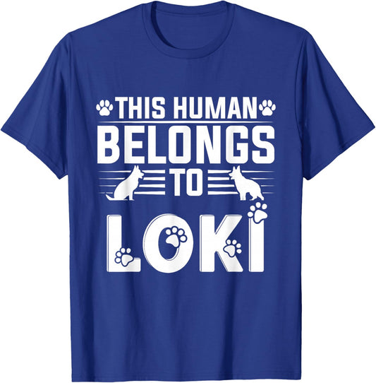 Dog Name Loki Personalised Gift This Human Belongs to a Dog T-Shirt - T-Shirt | Royal