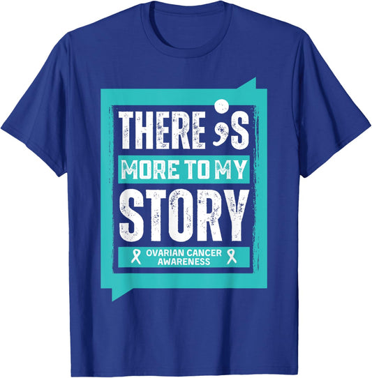 More To My Story Ovarian Cancer Disease T-Shirt - T-Shirt | Royal