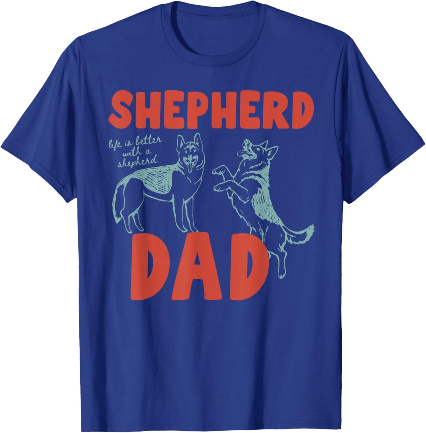 Vintage German Shepherd Dad Dog Lovers Owner Fathers Day T-Shirt - T-Shirt | Royal