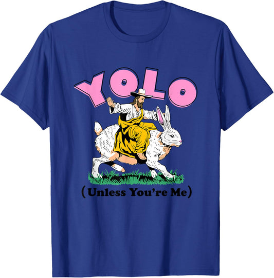 Funny YOLO Unless You're Me , Women T-Shirt - T-Shirt | Royal