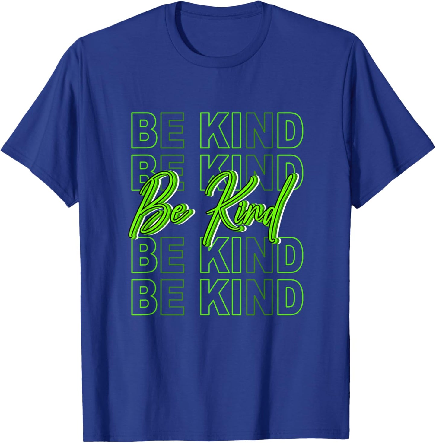 Green Color Be Kind-x5 Green Graphic T-Shirt - T-Shirt | Royal