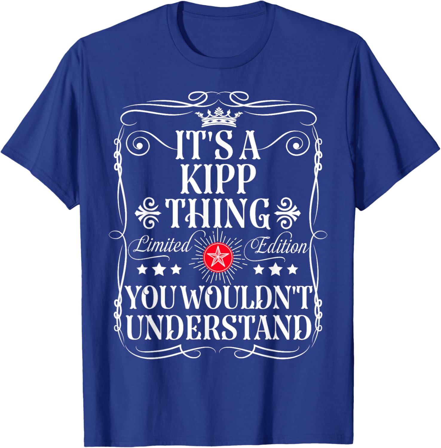 Kipp Name Its A Kipp Thing You Wouldn't Understand T-Shirt - T-Shirt | Royal