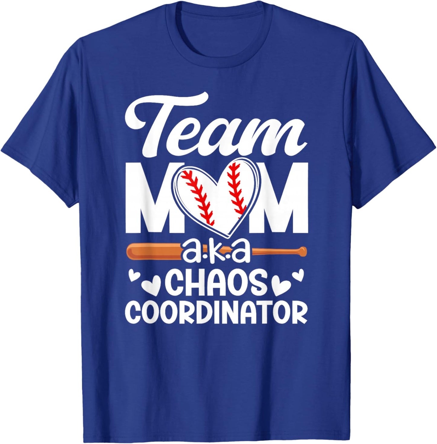 Baseball Team Mom Chaos Coordinator Baseball Team Mama T-Shirt - T-Shirt | Royal