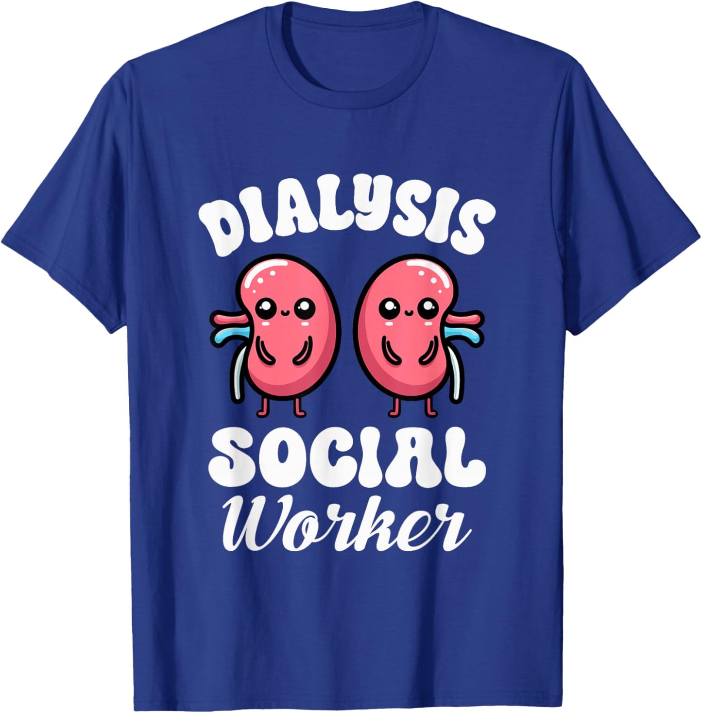 Dialysis Social Worker Kidney Nephrology Health Advocate T-Shirt - T-Shirt | Royal