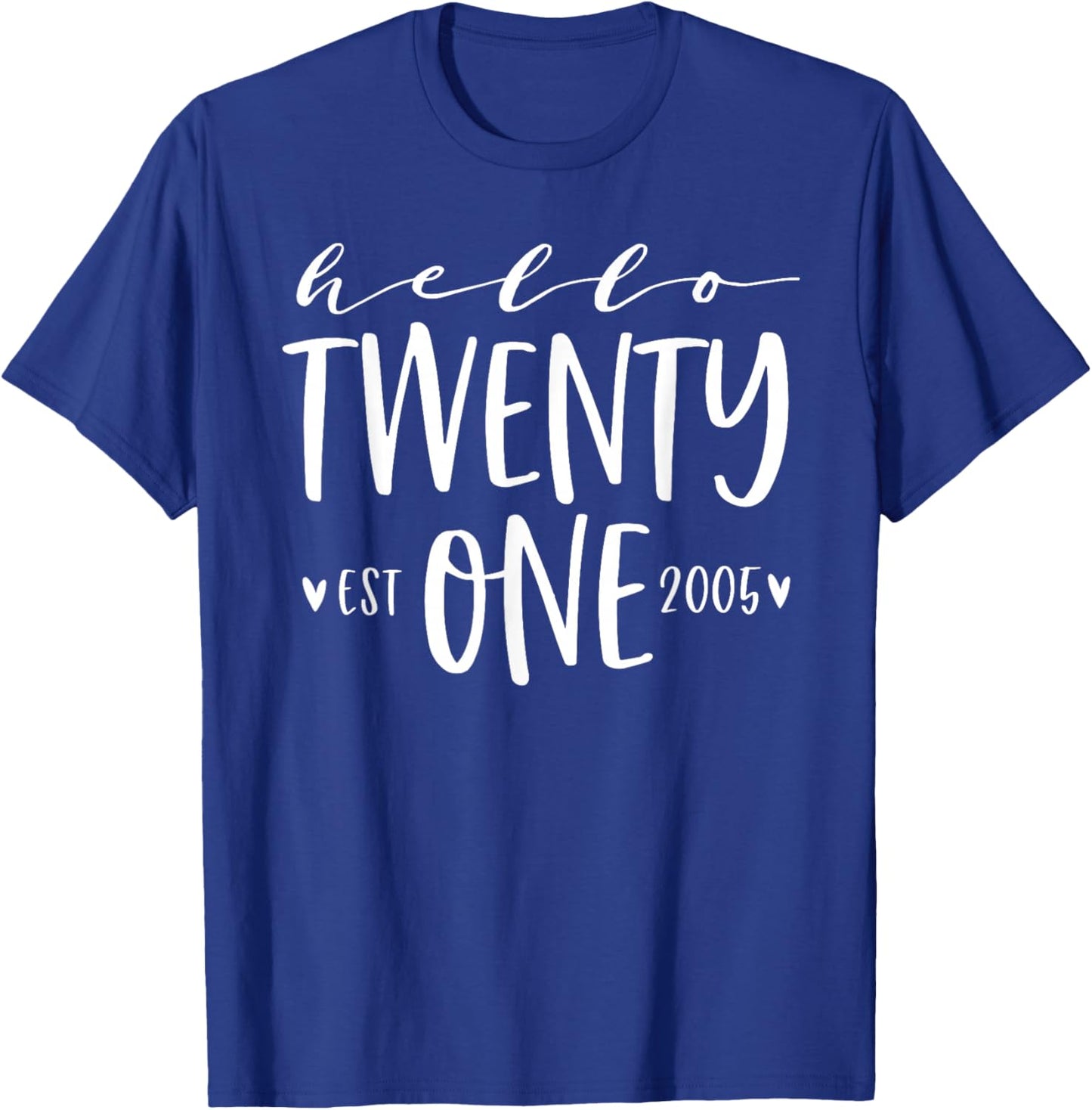Hello Twenty One Est 2005 21st Birthday Women 21-Year-Old T-Shirt - T-Shirt | Royal