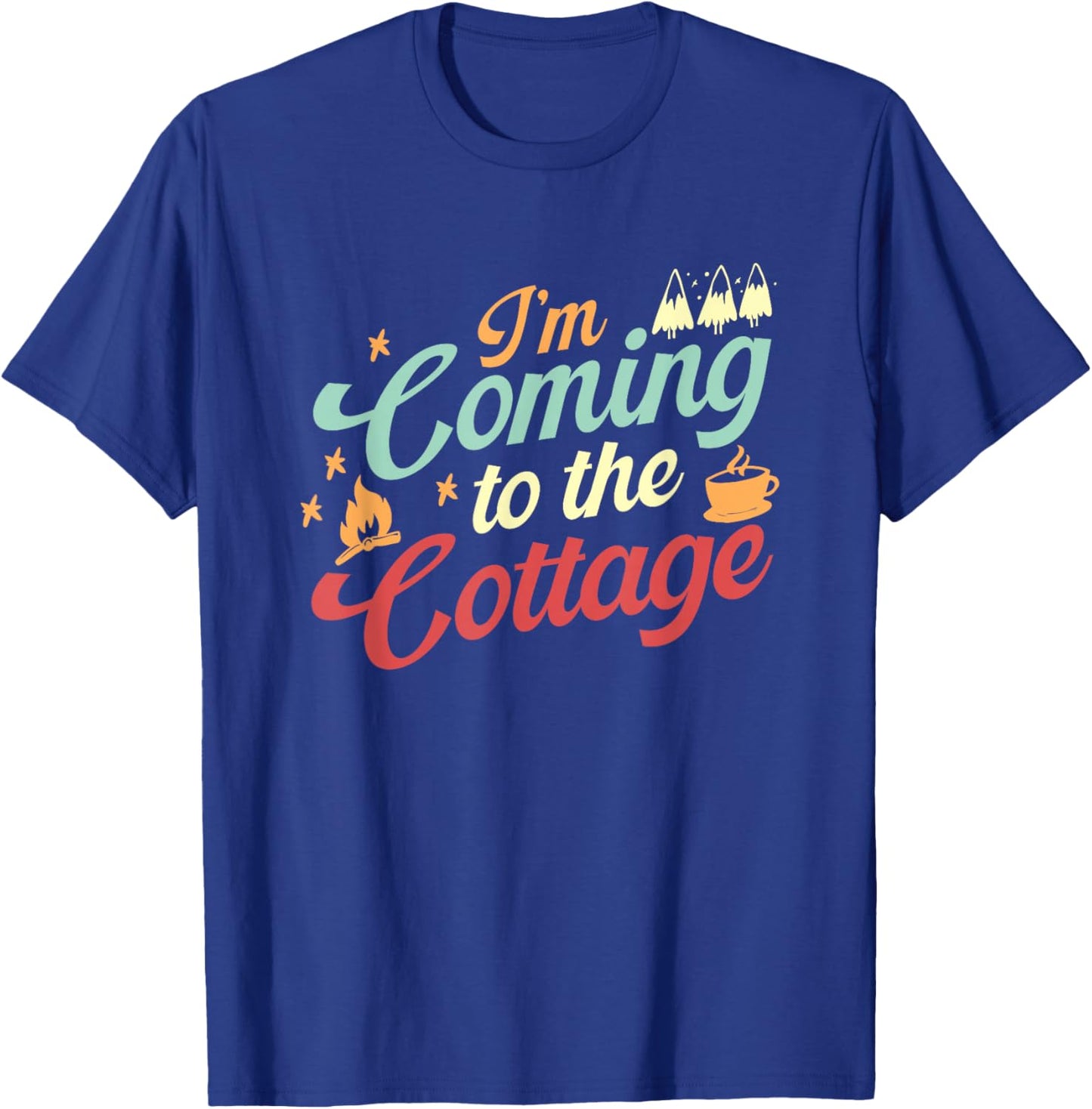 Outdoor Adventure Vintage I'm Coming to The Cottage T-Shirt - T-Shirt | Royal