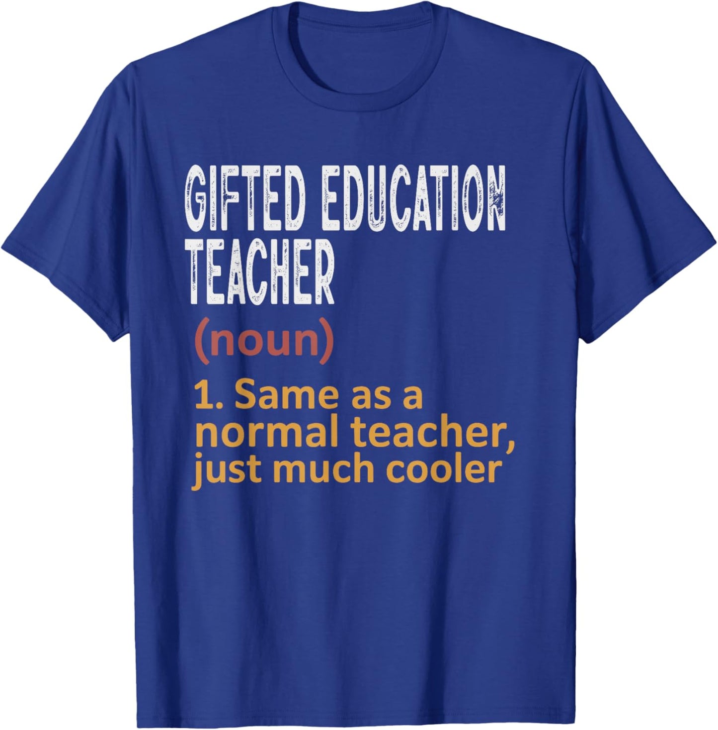 Gifted Education Teacher Funny Definition Teacher T-Shirt - T-Shirt | Royal